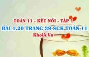 Bài 1.20 trang 39 SGK Toán 11 tập 1 Kết nối tri thức